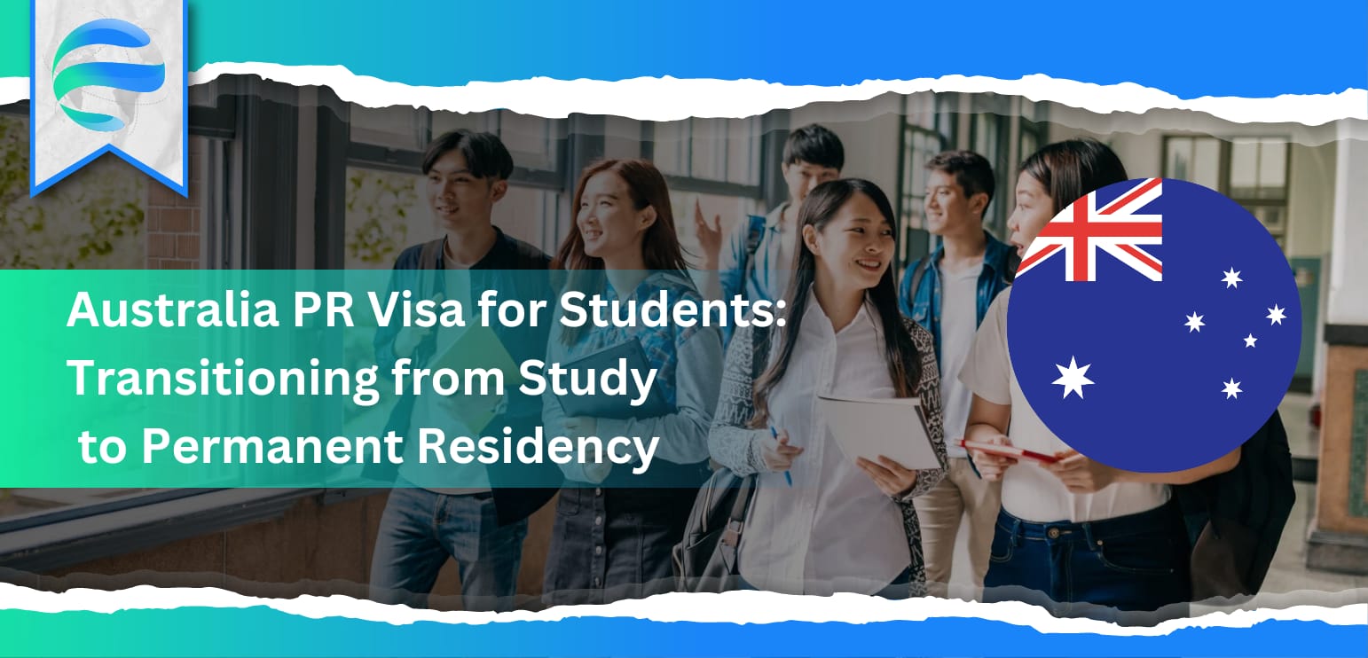 Australia PR Visa for Students: Transitioning from Study to Permanent Residency